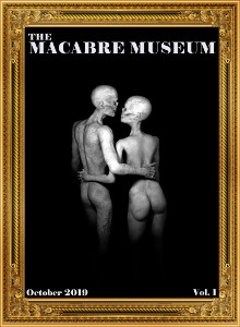 The Macabre Museum, Vol. 1 Iss. 1. (I'm in it.)